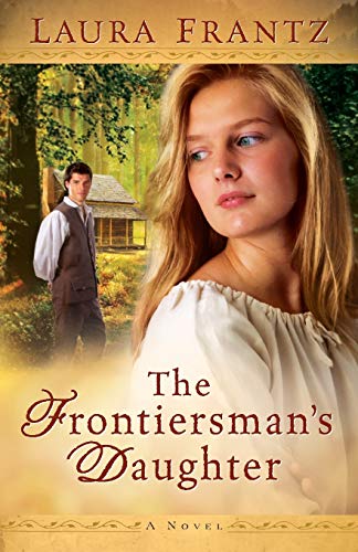 The Frontiersman's Daughter: A Novel
