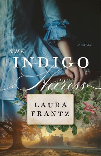 The Indigo Heiress The Indigo Heiress von Revell, a division of Baker Publishing Group