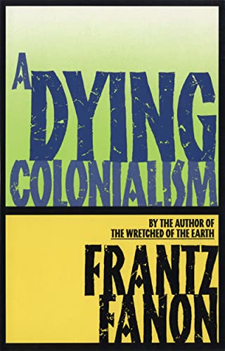 Dying Colonialism (Fanon, Frantz)