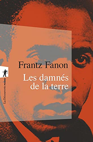 Les damnes de la terreLes damnés de la terre: Preface de Jean-Paul Sartre (1961). Preface d' Alice Cherki et postface de Mohammed Harbi (2002)