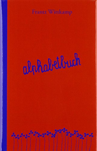 alphabetbuch: Immerwährendes Kalendermerkbuch mit Tagesversen von Frantz Wittkamp von Books on Demand