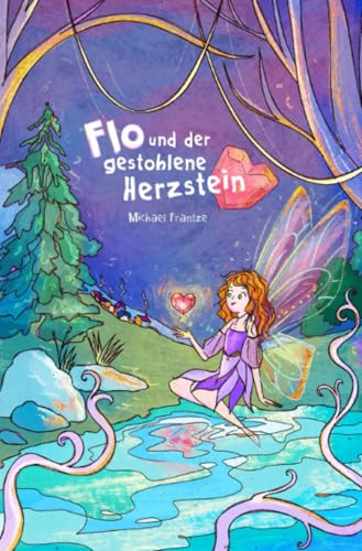 Flo und der gestohlene Herzstein von epubli