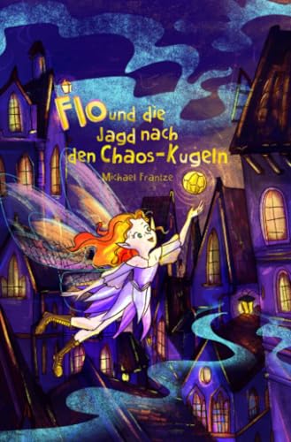 Flo und die Jagd nach den Chaos-Kugeln von epubli