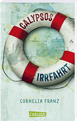 Calypsos Irrfahrt: Eine Flucht übers Mittelmeer, aus Kindersicht erzählt: Bewegende Geschichte über Mut, Menschlichkeit und Fremde, die zu Freunden werden | Ab 10 Jahren