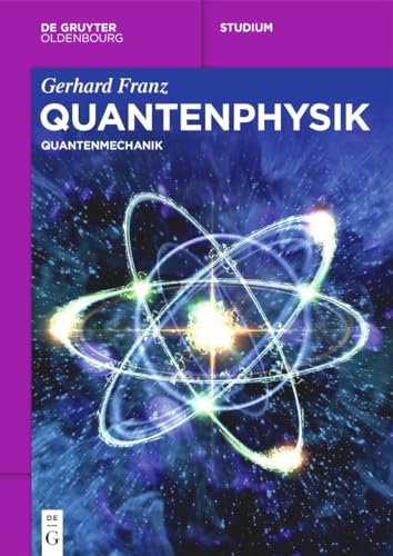 Quantenphysik: Quantenmechanik (De Gruyter Studium) von De Gruyter Oldenbourg