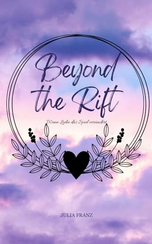 Beyond the Rift: Wenn Liebe das Spiel verändert