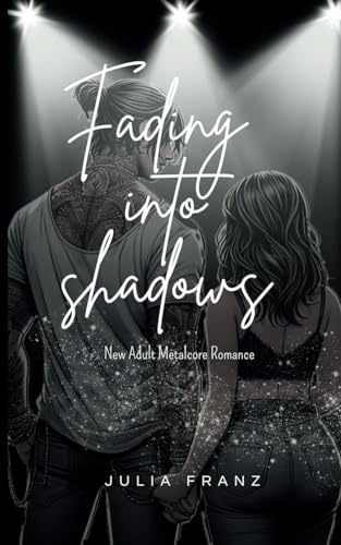 Fading into Shadows - English Version -: New Adult Metalcore Romance (Fading Visions Series, Band 2) von Independently published