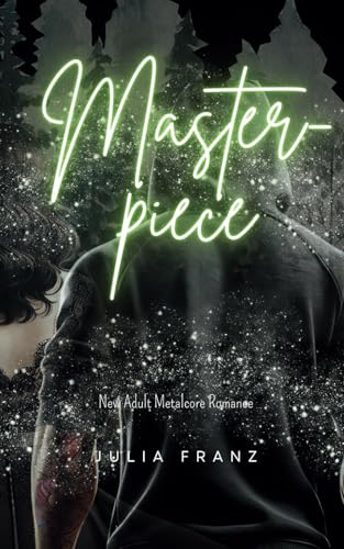Masterpiece - English Version -: New Adult Metalcore Romance (Fading Visions Series, Band 4) von Independently published