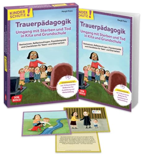 Kinderschutz: Trauerpädagogik Umgang mit Sterben und Tod in Kita und Grundschule: Basiswissen, Reflexionsfragen, Praxisbeispiele und Checklisten für ... (Don Bosco Medienpakete für das Kindeswohl)