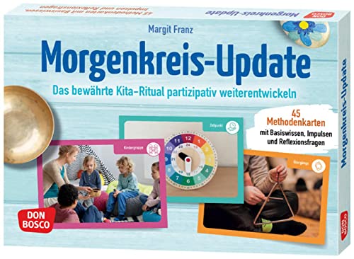 Morgenkreis-Update: Das bewährte Kita-Ritual partizipativ weiterentwickeln: 45 Methodenkarten mit Praxisimpulsen und Reflexionsfragen für die ... Teamentwicklung & Qualitätsmanagement) von Don Bosco
