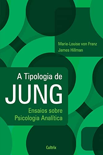 A Tipologia de Jung - Nova Edição A Tipologia de Jung - Nova Edição