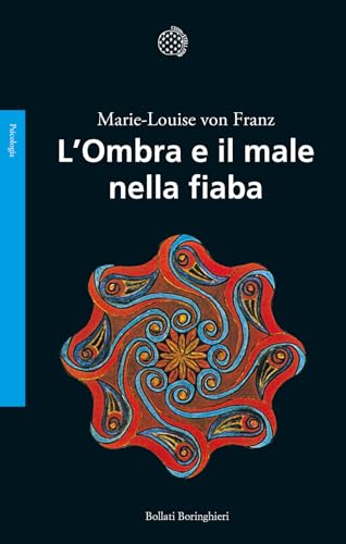 L'ombra e il male nella fiaba (Saggi. Psicologia) von Bollati Boringhieri