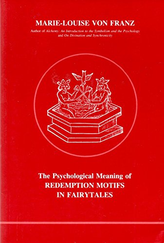 Psychological Meaning of Redemption Motifs in Fairy Tales (Studies in Jungian Psychology, 2)