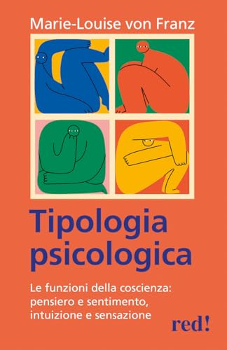 Tipologia psicologica. Le funzioni della coscienza: pensiero e sentimento, intuizione e sensazione (Economici di qualità) von Red Edizioni