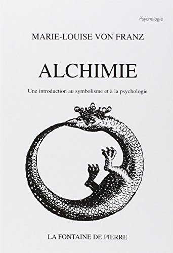 Alchimie - Une introduction au symbolisme et à la psychologie von FONTAINE PIERRE