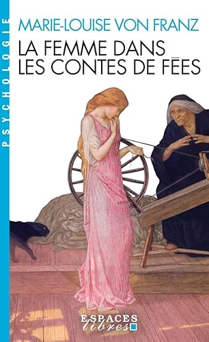 La Femme dans les contes de fées (édition 2023)(Espaces Libres - Psychologie)