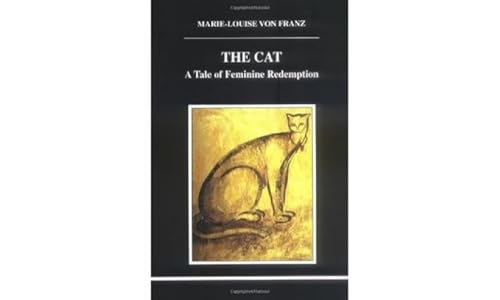 The Cat: A Tale of Feminine Redemption (Studies in Jungian Psychology, 83)