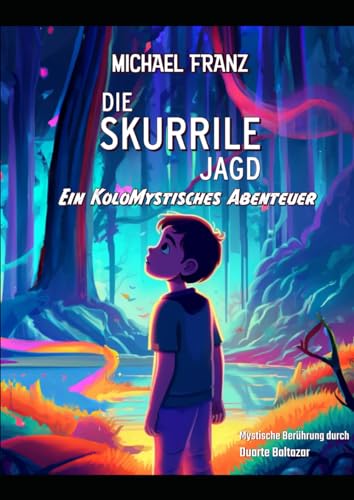 Die skurrile Jagd: Ein KoloMystisches Abenteuer von Independently published