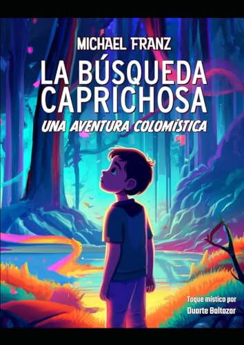 La Búsqueda Caprichosa: Una Aventura ColoMística von Independently published