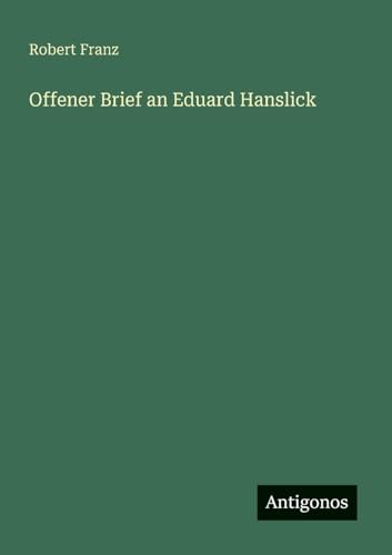Offener Brief an Eduard Hanslick von Antigonos Verlag