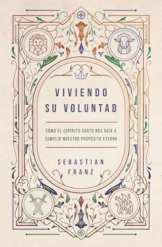 Viviendo Su voluntad: Cómo el Espíritu Santo nos guía a cumplir nuestro propósito eterno von GARDNERS
