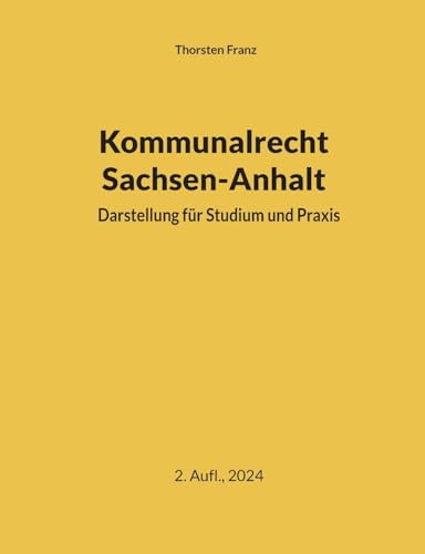 Kommunalrecht Sachsen-Anhalt: Darstellung für Studium und Praxis