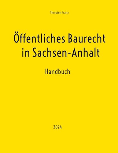 Öffentliches Baurecht in Sachsen-Anhalt: Handbuch von Book on Demand
