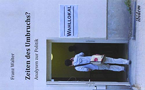 Zeiten des Umbruchs?: Analysen zur Politik Zeiten des Umbruchs?: Analysen zur Politik