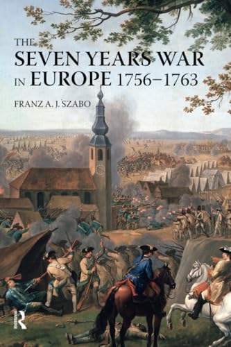 The Seven Years War in Europe: 1756-1763 (Modern Wars in Perspective)