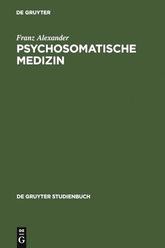 Psychosomatische Medizin: Grundlagen und Anwendungsgebiete (De Gruyter Studienbuch)