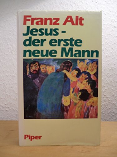 Jesus - der erste neue Mann. von München , Zürich : Piper,