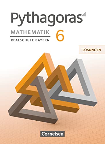 Pythagoras - Realschule Bayern - 6. Jahrgangsstufe: Lösungen zum Schulbuch