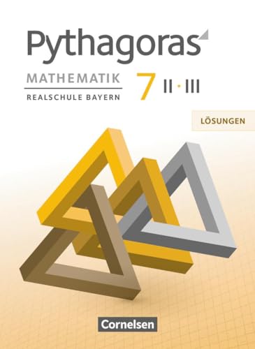 Pythagoras - Realschule Bayern - 7. Jahrgangsstufe (WPF II/III): Lösungen zum Schulbuch