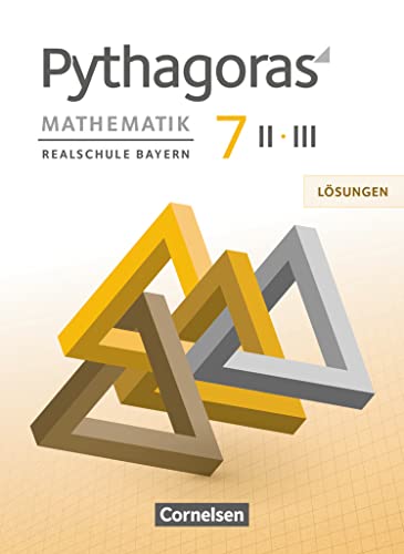 Pythagoras - Realschule Bayern - 7. Jahrgangsstufe (WPF II/III): Lösungen zum Schulbuch