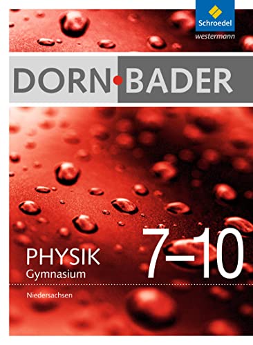 Dorn / Bader Physik SI - Ausgabe 2012 für Niedersachsen: Gesamtband 7-10 Schulbuch: Sekundarstufe 1 - Ausgabe 2012