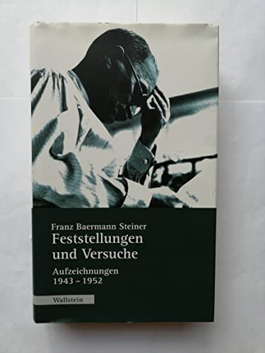 Feststellungen und Versuche: Aufzeichnungen 1943-1952 (Veröffentlichung der Deutschen Akademie für Sprache und Dichtung)