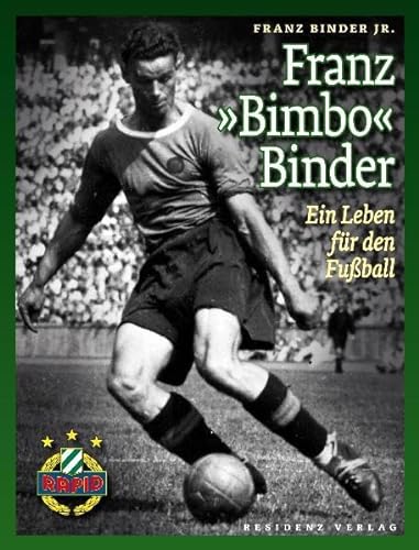 Franz "Bimbo" Binder - Ein Leben für den Fußball
