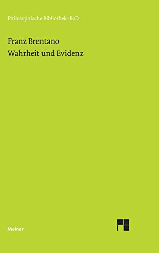 Wahrheit und Evidenz: Erkenntnistheoretische Abhandlungen und Briefe (Philosophische Bibliothek) von Meiner Felix Verlag GmbH