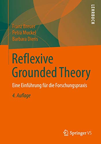 Reflexive Grounded Theory: Eine Einführung für die Forschungspraxis von Springer VS