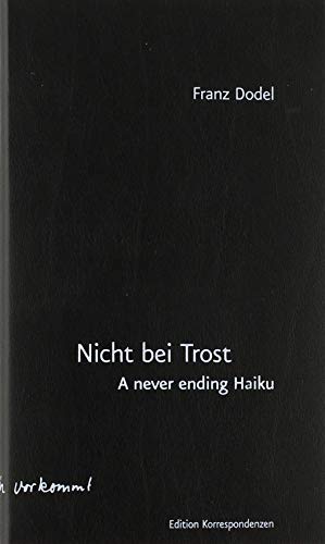 Nicht bei Trost. A never ending Haiku von Edition Korrespondenzen