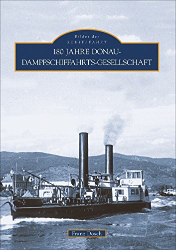 180 Jahre Donau-Dampfschiffahrts-Gesellschaft von Sutton
