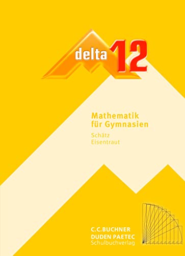 delta – neu / delta 12: Mathematik für Gymnasien (delta – neu: Mathematik für Gymnasien)