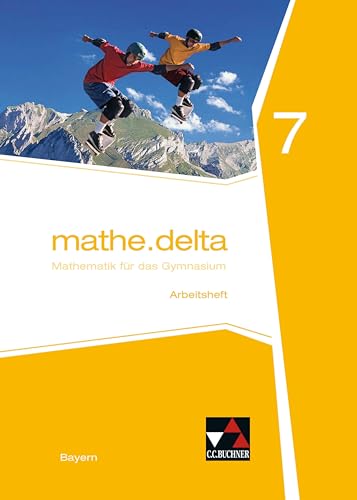 mathe.delta – Bayern / mathe.delta Bayern AH 7: Mathematik für das Gymnasium (mathe.delta – Bayern: Mathematik für das Gymnasium) von Buchner, C.C. Verlag