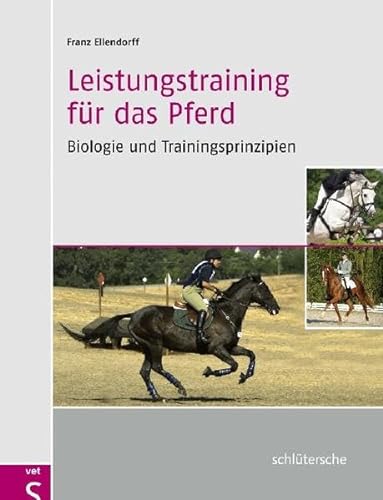 Leistungstraining für das Pferd. Biologie und Trainingsprinzipien von Schltersche Verlag
