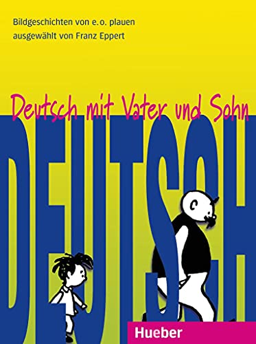 Deutsch mit Vater und Sohn: 10 Bildgeschichten von E. O. Plauen für den Unterricht Deutsch als Fremdsprache.Deutsch als Fremdsprache / Lesebuch (Miscelaneous)