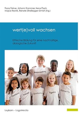 wert(e)voll wachsen - Ethische Bildung für eine nachhaltige, dialogische Zukunft! von Leykam Verlag