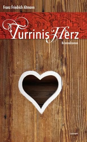 Turrinis Herz: Kriminalroman