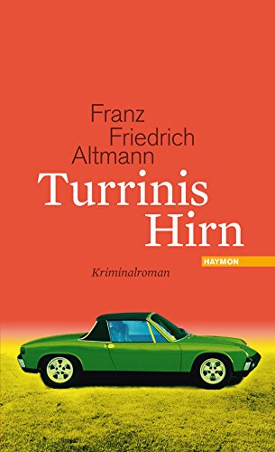 Turrinis Hirn: Kriminalroman