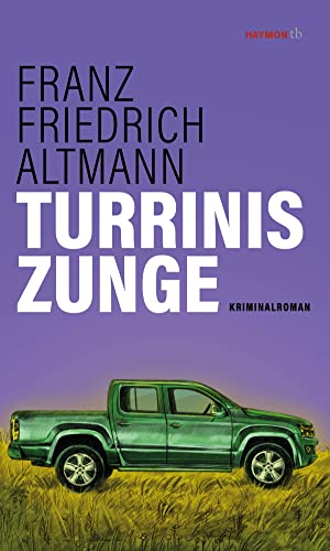 Turrinis Zunge: Kriminalroman (HAYMON TASCHENBUCH) von Haymon Verlag
