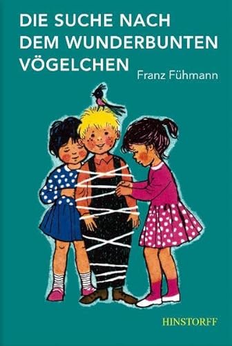Die Suche nach dem wunderbunten Vögelchen: Mit e. Nachw. v. Ernst-Jürgen Walberg